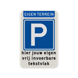 Parkeerbord met eigen tekst voor eigen terrein - reflecterend