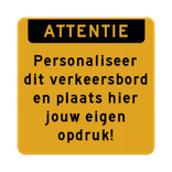 Verkeersbord vierkant met eigen tekst - geel/zwart - reflecterend
