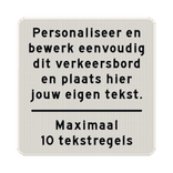 Verkeersbord vierkant met eigen tekst - wit/zwart - reflecterend