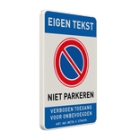 Verkeersbord niet parkeren RVV E01, met eigen tekst + verboden toegang - reflecterend