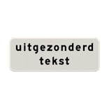 Verkeersbord - uitgezonderd + eigen tekst