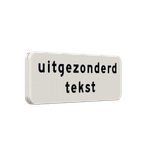 Verkeersbord - uitgezonderd + eigen tekst