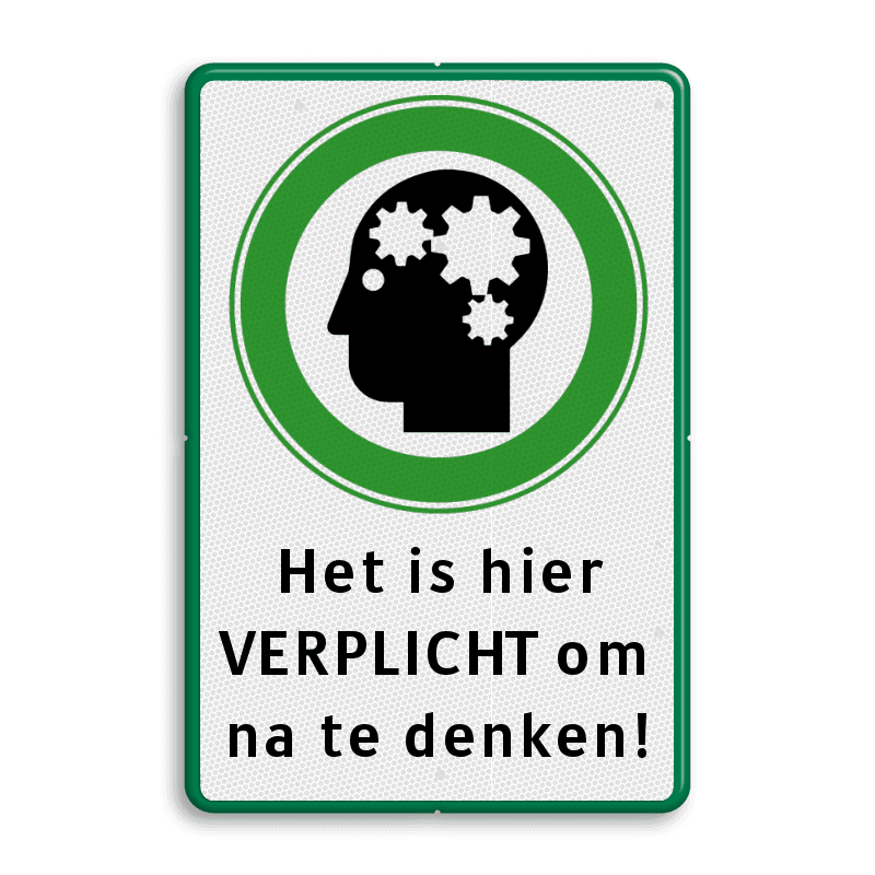 Ludiek verkeersbord Nadenken is hier verplicht