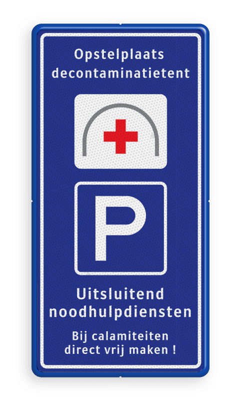 Verkeersbord decontaminatietent - Parkeerplaats vrijhouden