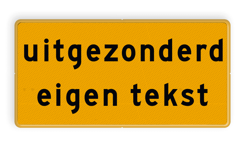 Tekstbord - Uitgezonderd met eigen tekst - Werk in uitvoering