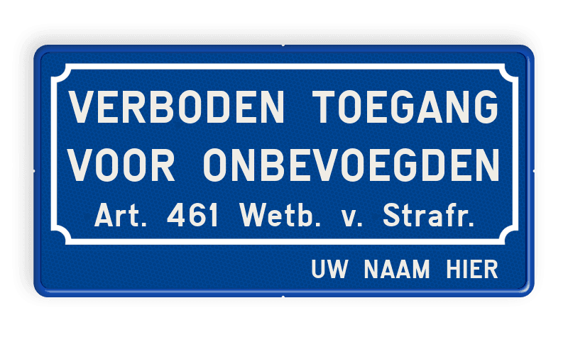 Verkeersbord België Verboden toegang onbevoegden Art.461 + naam - BT01