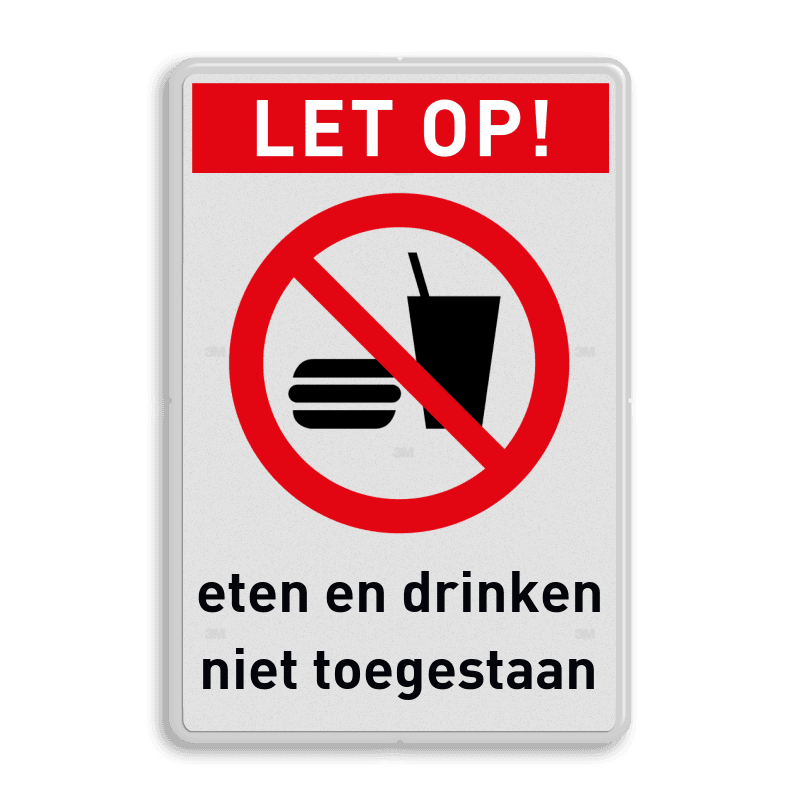 Verbodsbord met tekst en symbool LET OP! Eten en drinken niet toegestaan