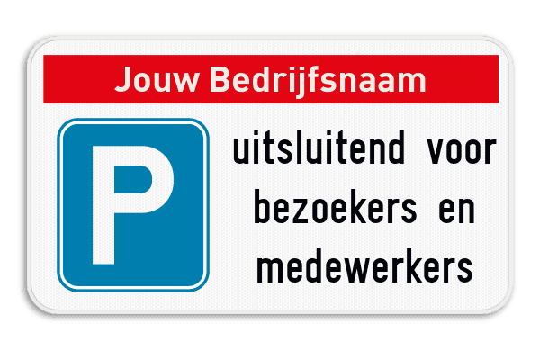 Parkeerplaats bord 4:2 - uitsluitend bezoekers - Bedrijfsnaam
