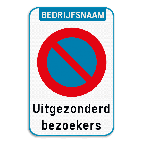 Parkeerverbod Bedrijfsnaam + E1 + eigen tekst