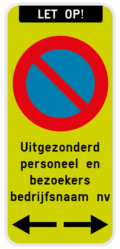 Parkeerverbod Let op - E1 - Eigen tekst - Pijlen