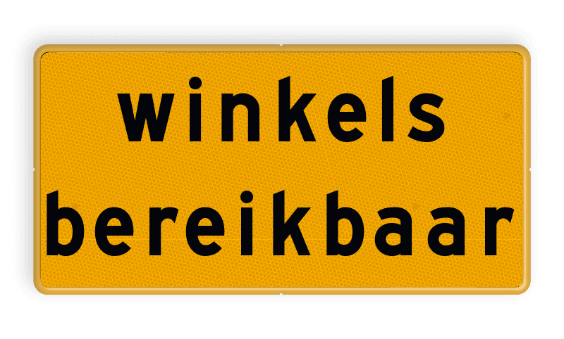 Tekstbord - winkels bereikbaar - Werk in uitvoering