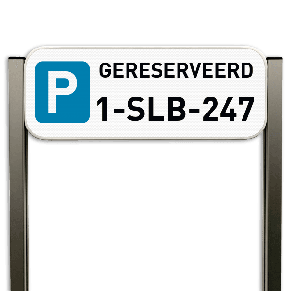 Parkeerbord gereserveerd met nummerplaat - Luxe staanders