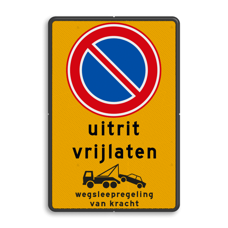 Verkeersbord parkeerverbod uitrit vrijlaten + wegsleepregeling - reflecterend