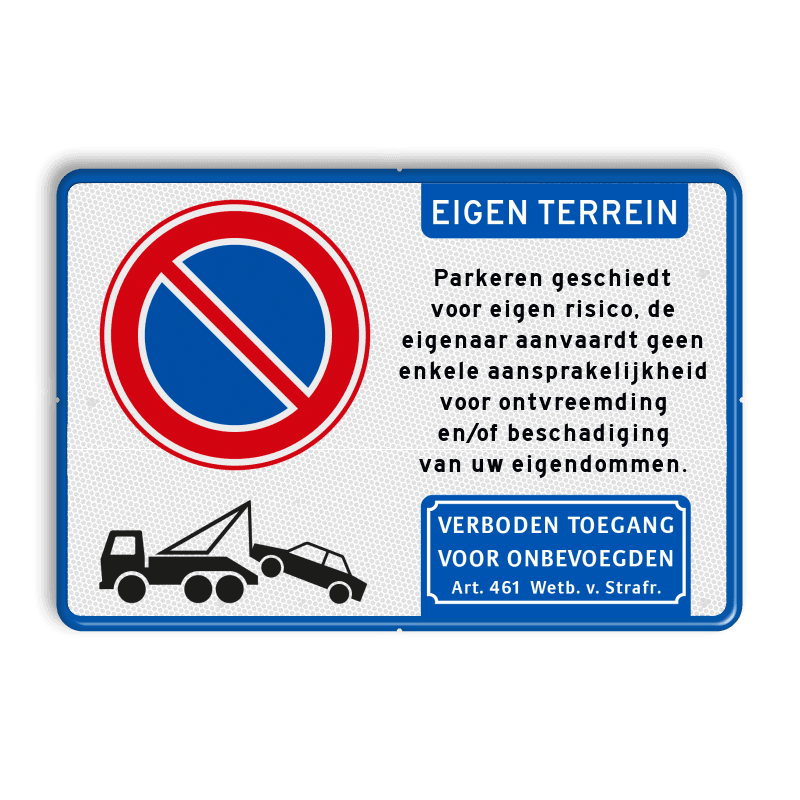Bord verboden te parkeren eigen terrein (Aansprakelijkheid, Wegsleepregeling, Artikel 461) - reflecterend