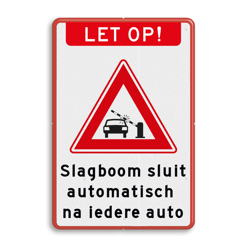Verkeersbord let op slagboom sluit automatisch - reflecterend
