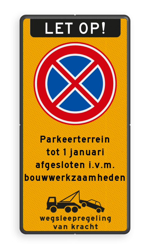 Verkeersbord Stopverbod met eigen tekst - wegsleepregeling