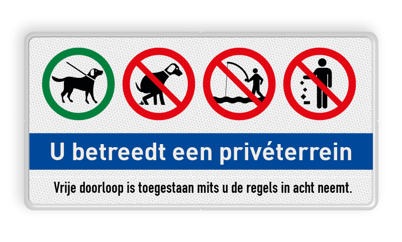 Verkeersbord privéterrein - honden aan de lijn - niet uitlaten - niet vissen - afval opruimen