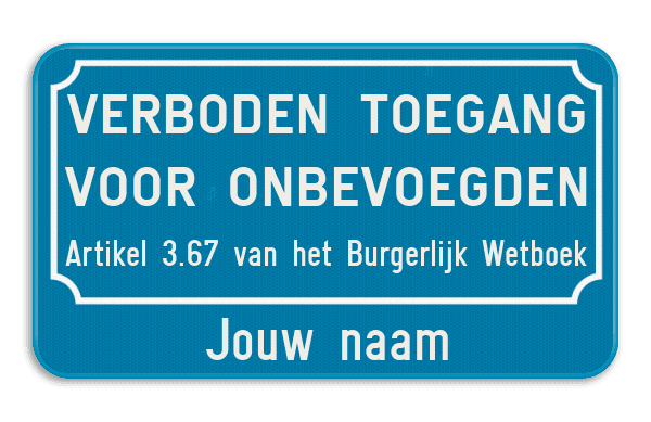 Verkeersbord verboden toegang voor onbevoegden art.3.67 + Bedrijfsnaam