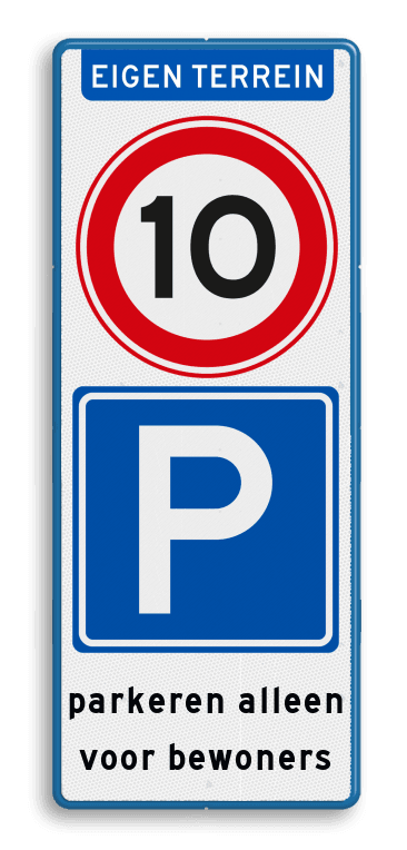 Reflecterend bord voor parkeren bewoners eigen terrein met snelheid en parkeerbord