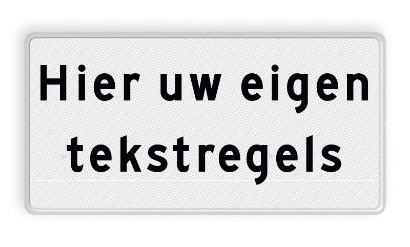 Verkeersbord - Onderbord met eigen tekst - reflecterend