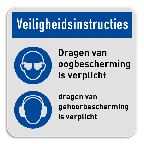Veiligheidsbord met instructies | Gehoor- en oogbescherming verplicht