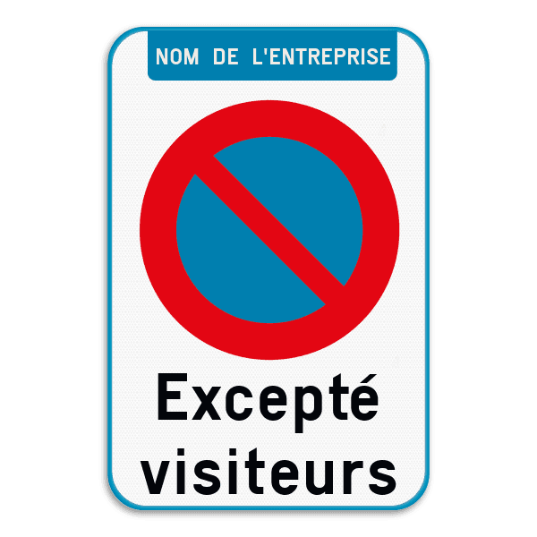Interdiction de stationnement avc nom de l'entreprise + E1 + texte personnalisé