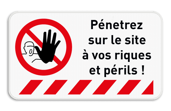 Panneau d'interdiction - Pénétrez à vos risques