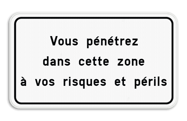 Panneau de texte - Pénétrez à vos risques