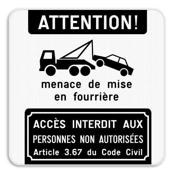 Panneau Interdiction de Stationner – Remorquage – Accès Interdit Non-Autorisés