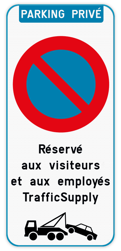 Panneau E1 – Stationnement Interdit – Propriété Privée – Remorquage – Texte Personnalisé