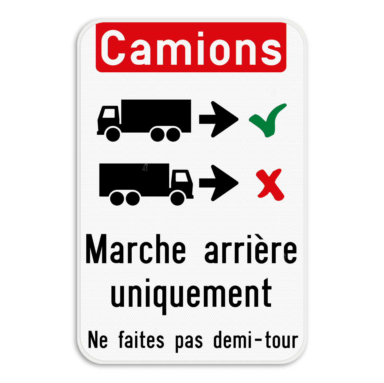 Panneau d'information - Entrée des camions unqiuement en marche arrière
