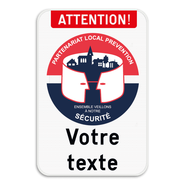 Panneau Partenariat Local Prévention – Attention ! – Texte personnalisé​