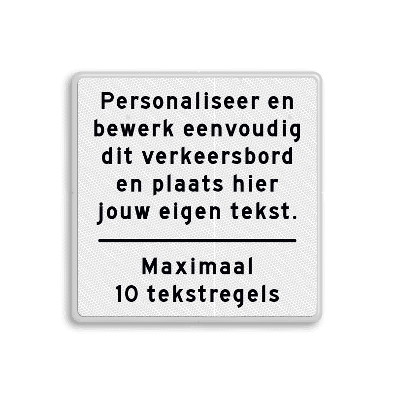 Verkeersbord vierkant met eigen tekst - wit/zwart - reflecterend