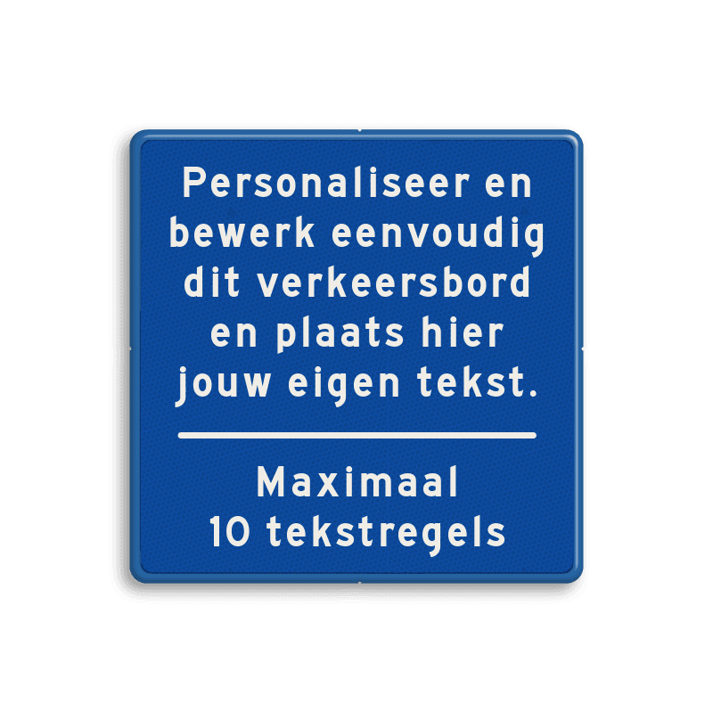 Verkeersbord vierkant met eigen tekst - blauw/wit - reflecterend