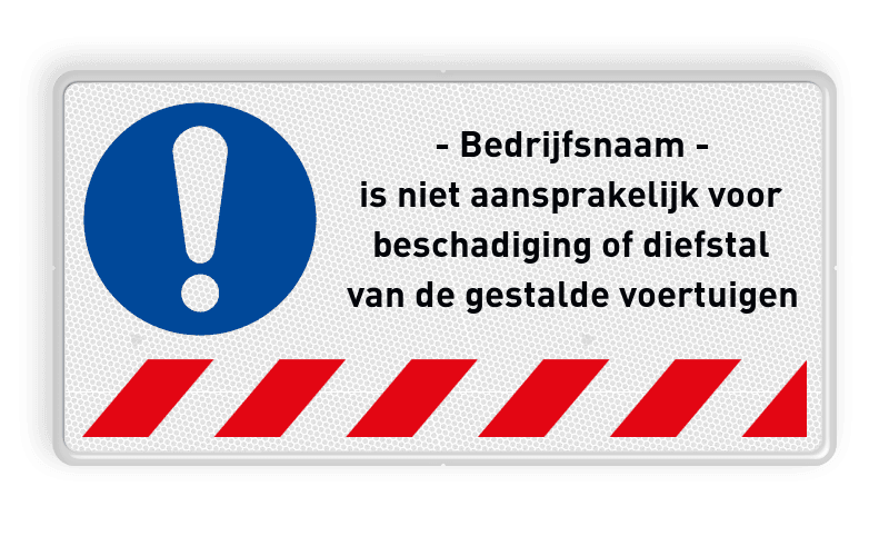 Verkeersbord niet aansprakelijk voor schade of diefstal + bedrijfsnaam