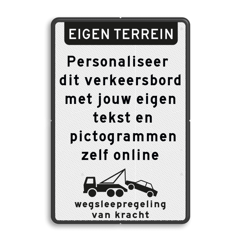 Verkeersbord eigen terrein met tekst en wegsleepregeling