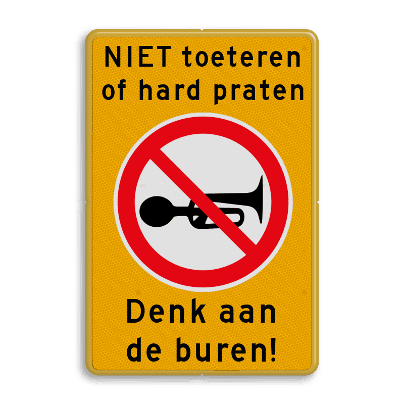 Verkeersbord NIET toeteren met tekst denk aan de buren