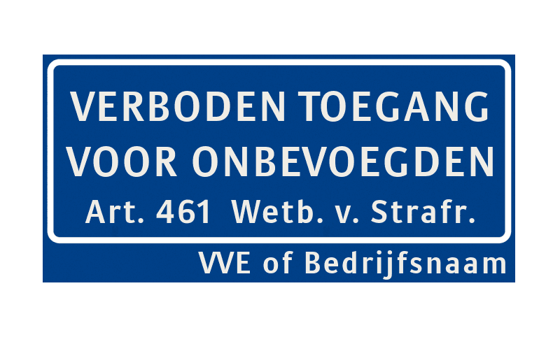 Vlak bordje verboden toegang voor onbevoegden art. 461 met eigen naam