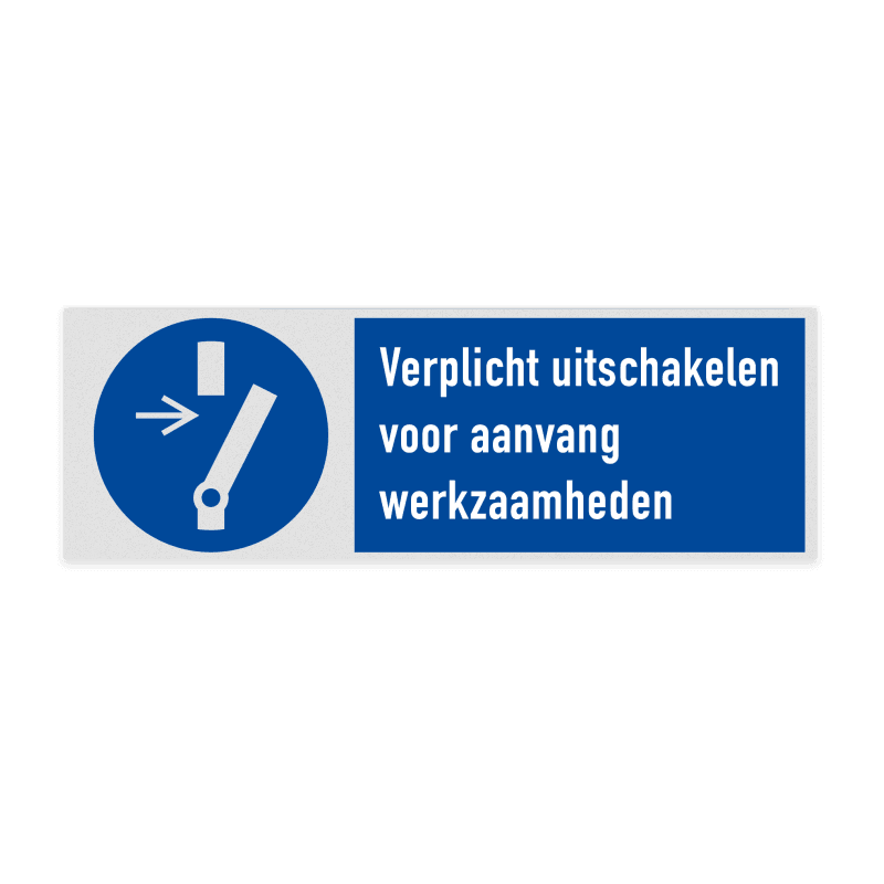 Veiligheidsbord met pictogram en tekst Verplicht uitschakelen voor aanvang werkzaamheden