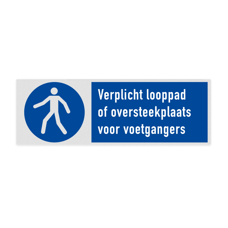 Veiligheidsbord met pictogram en tekst Verplicht looppad of oversteekplaats voor voetgangers