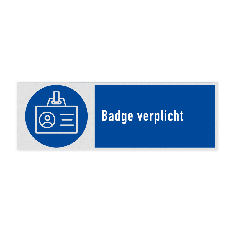 Veiligheidsbord met pictogram en tekst Badge verplicht