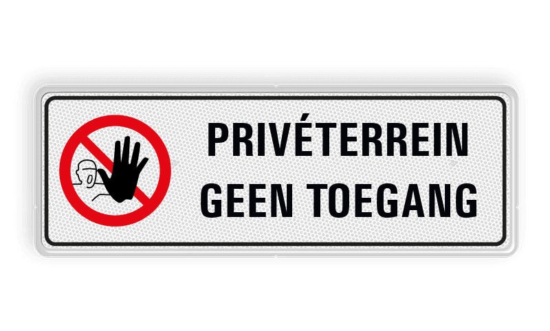 Bord privé terrein, geen toegang - reflecterend
