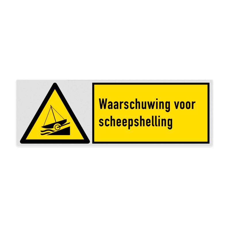 Veiligheidsbord met pictogram en tekst Waarschuwing voor scheepshelling