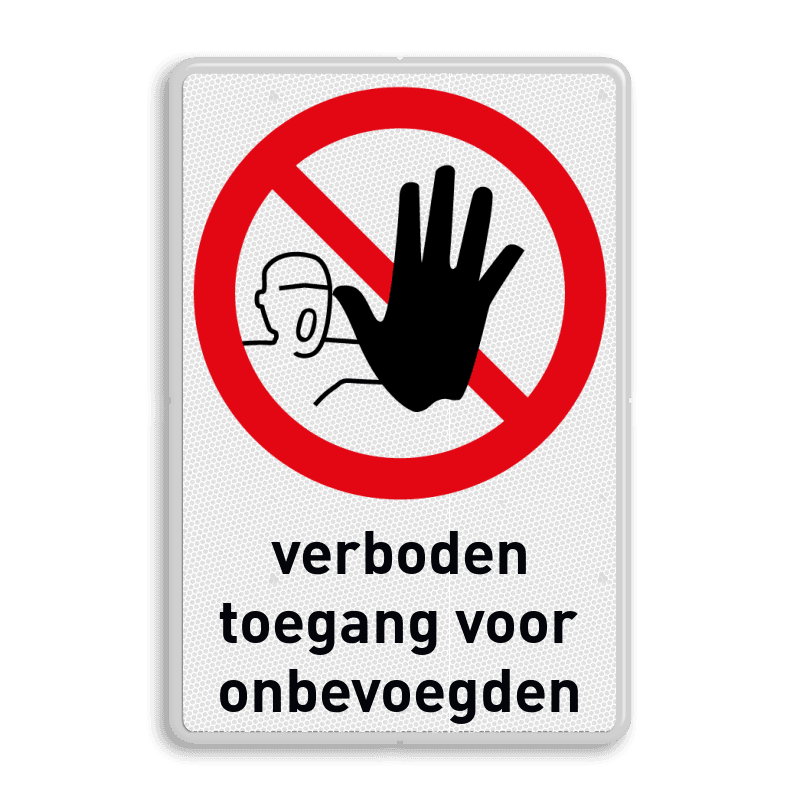 Bord verboden toegang voor onbevoegden - reflecterend