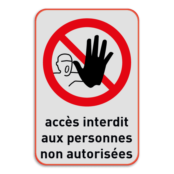 Panneau d'interdiction - P000 - accès non autorisé avec symbole et texte