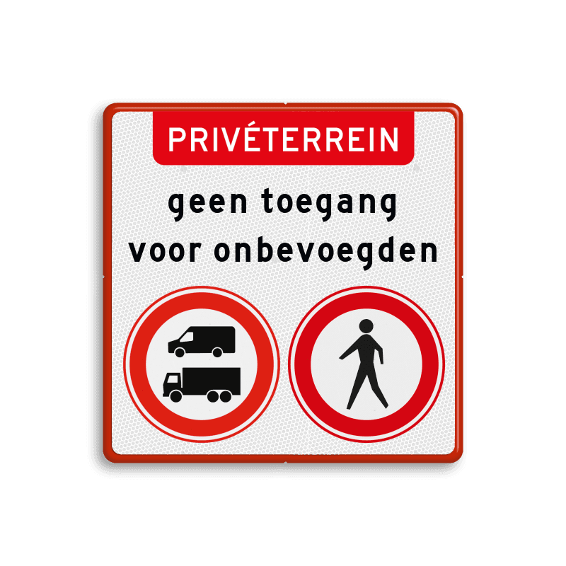 Verkeersbord privéterrein verboden voor onbevoegden - reflecterend
