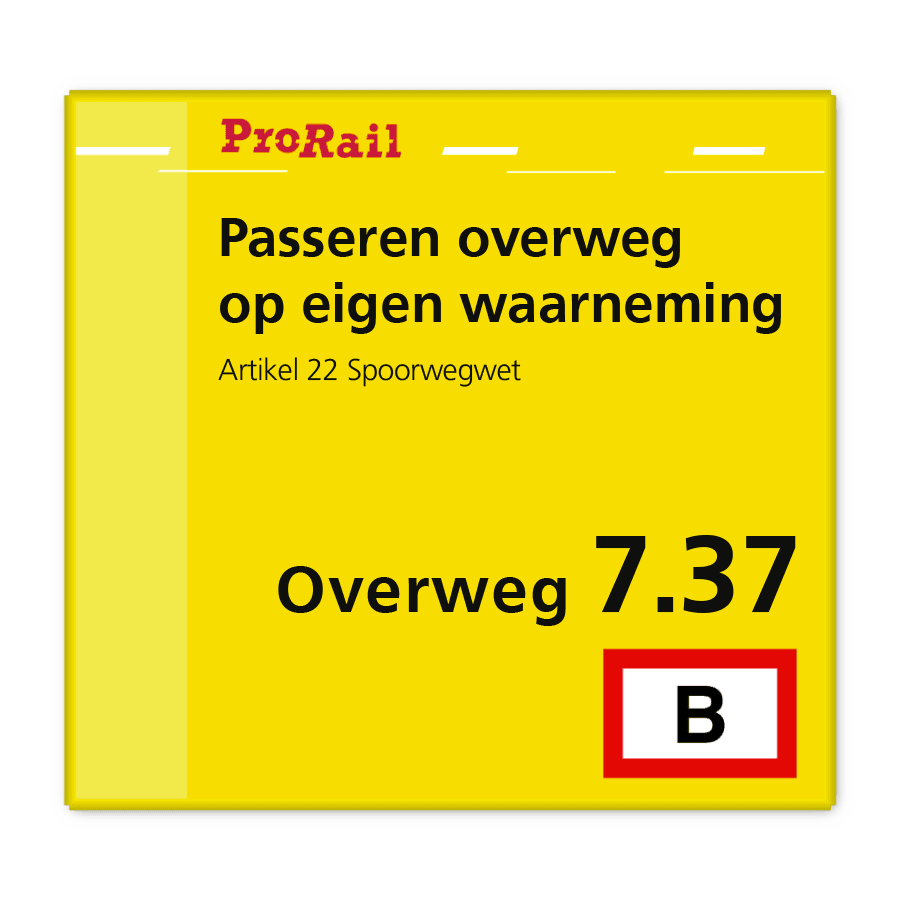 Waarschuwingsbord ProRail - Passeren overweg op eigen waarneming - 500x500mm