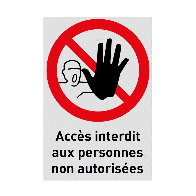 Autocollant ou panneau - P000 - Accès interdit aux personnes non autorisées