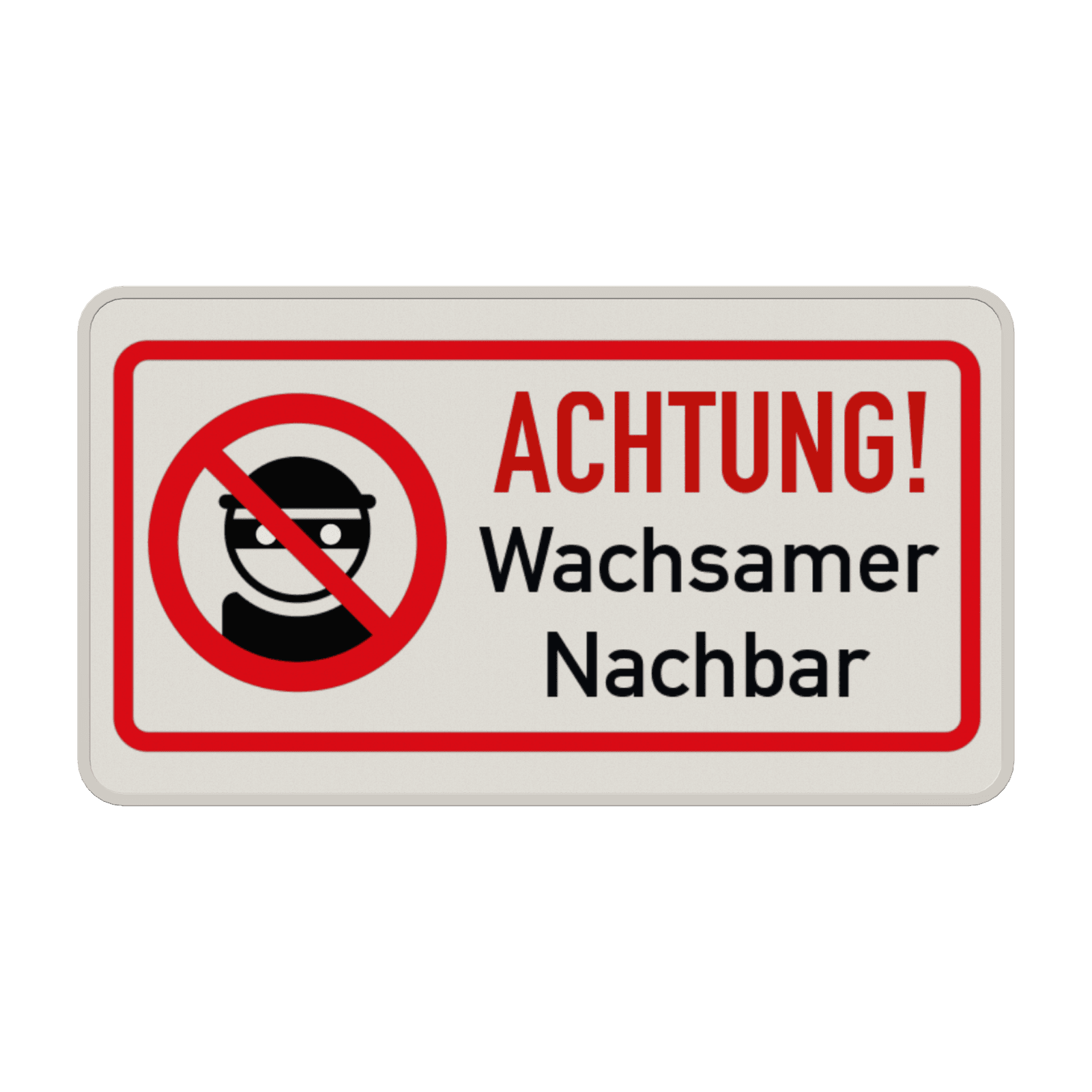 Verkehrsschild - ACHTUNG! Wachsamer Nachbar