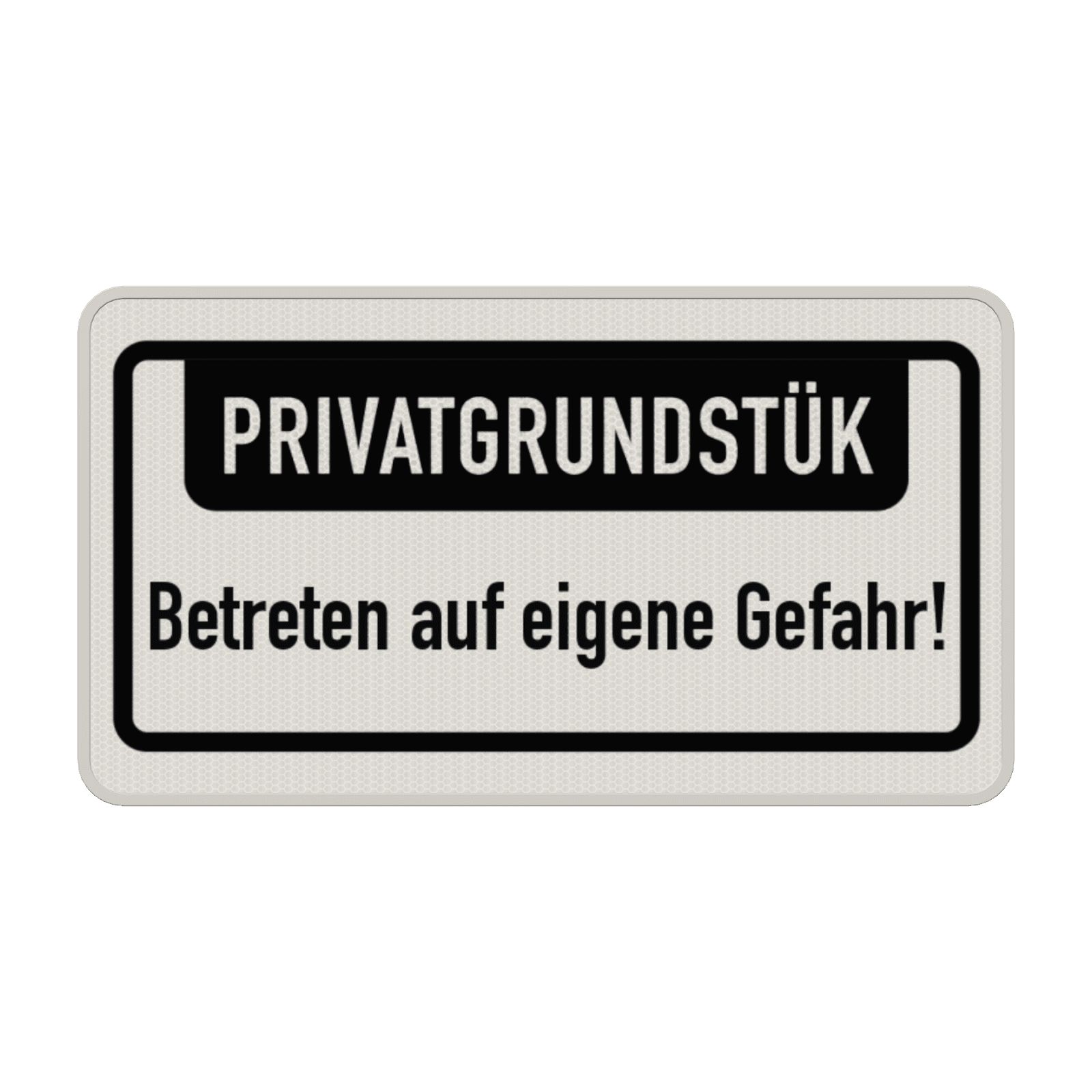Hinweisschild - PRIVATGRUNDSTÜCK, Betreten auf eigene Gefahr!